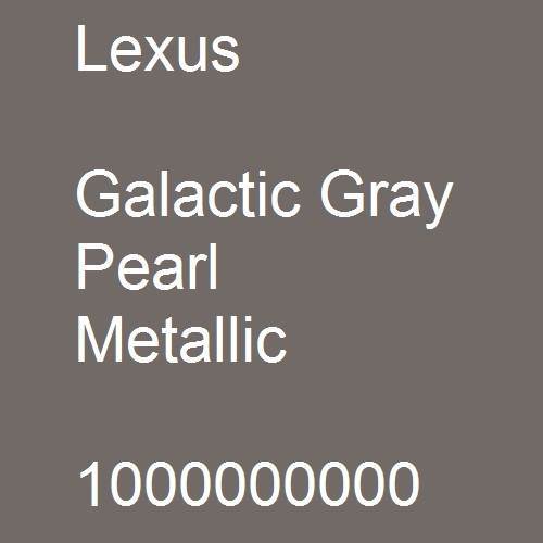 Lexus, Galactic Gray Pearl Metallic, 1000000000.